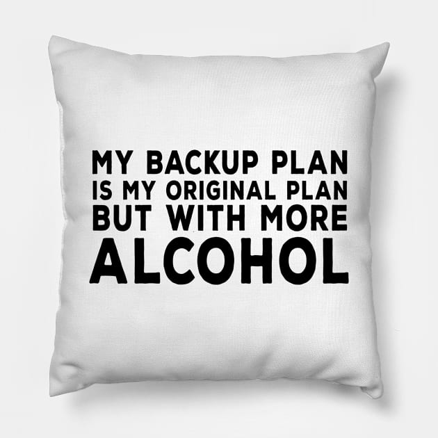 Alcohol Plan Pillow by DeesDeesigns