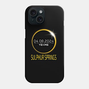 Sulphur Springs Total Solar Eclipse April 8 2024 Texas Phone Case