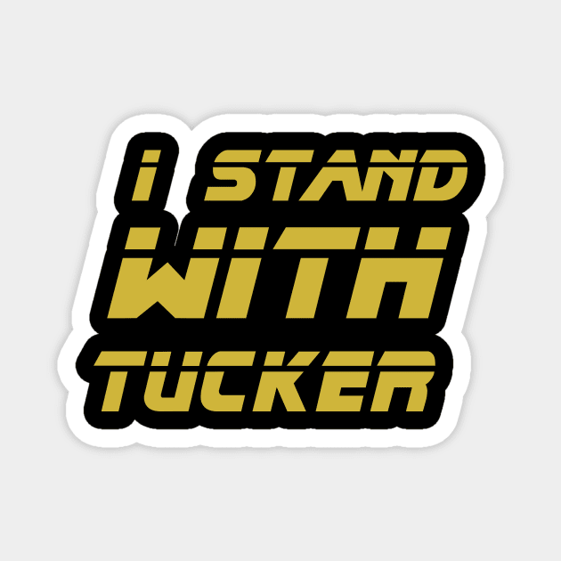 I Stand With Tucker Magnet by AYN Store 