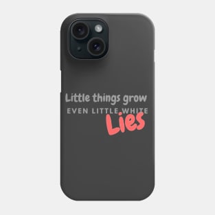 Little White Lie Phone Case