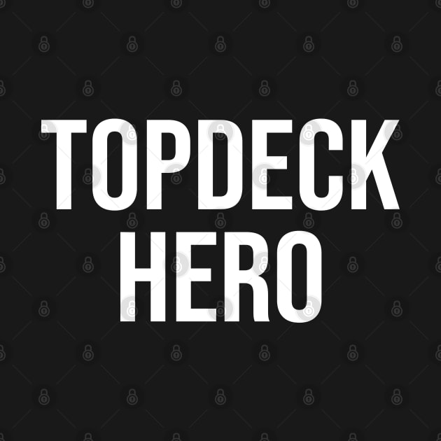 Topdeck Hero by StickSicky