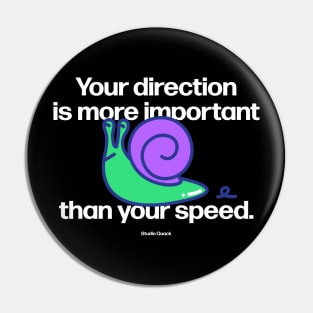 Your direction is more important Pin