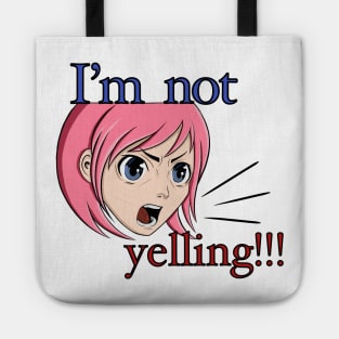 I'm not yelling!!! Tote