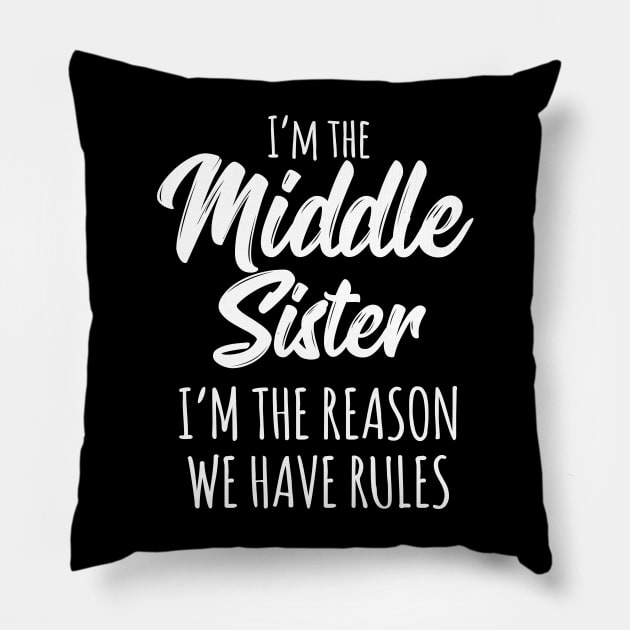 Middle Sister Shirt The Reason We Have Rules Matching Sister Pillow by Pennelli Studio