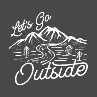 Let's Go Outside Camping And Outdoor T-Shirt