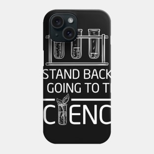 Chemistry Lab Shirt Gift Stand Back I'm Going To Try Science Phone Case