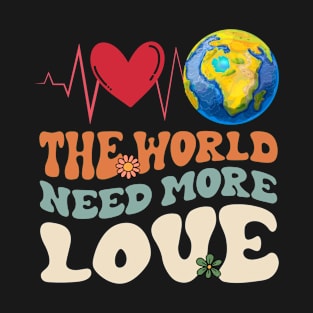 The World Need More Love Heartbeat Save Planet Earth Day T-Shirt