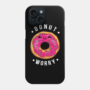 Donut Worry  - Funny Meme Phone Case