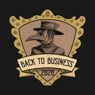 Back to Business Plague Doctor T-Shirt