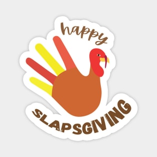 Happy Slapsgiving funny Magnet