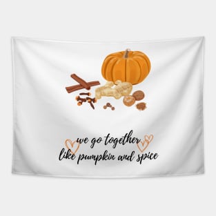 We Go Together Like Pumpkin and Spice Cute Fall Design for Your Significant Other Tapestry