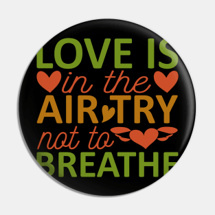 love is in the air try nat ta breathe Pin