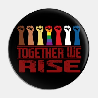 TOGETHER WE RISE Pin