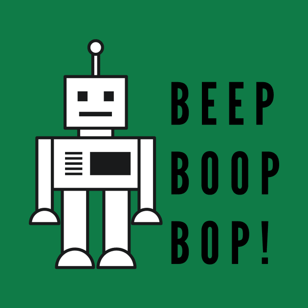 Beep boop bop- a robot design by C-Dogg