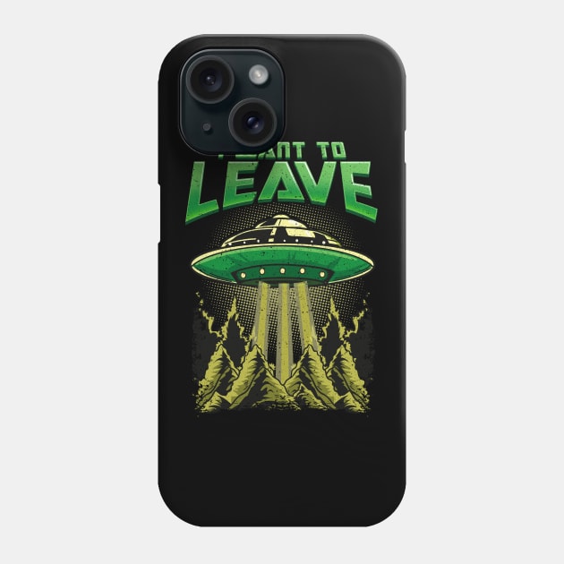 Cute & Funny I Want To Leave UFO Aliens Spaceship Phone Case by theperfectpresents