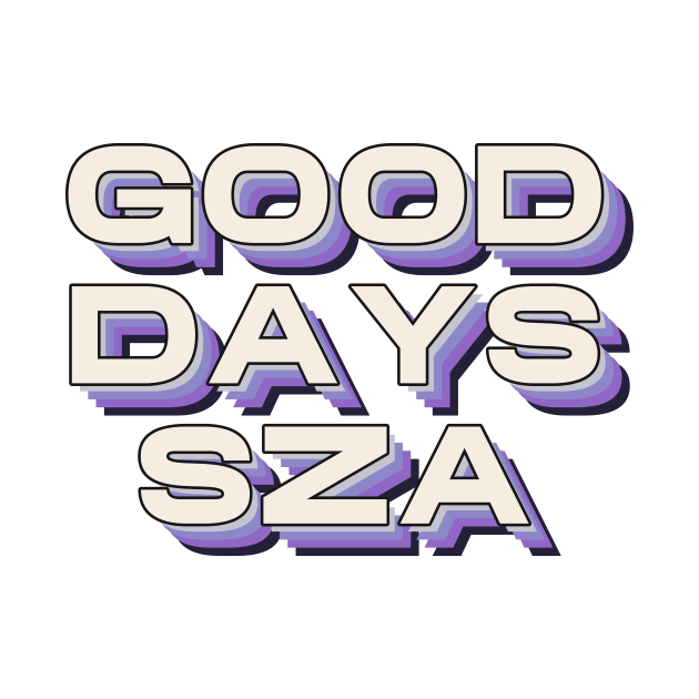 GOOD DAYS SZA by Ajiw