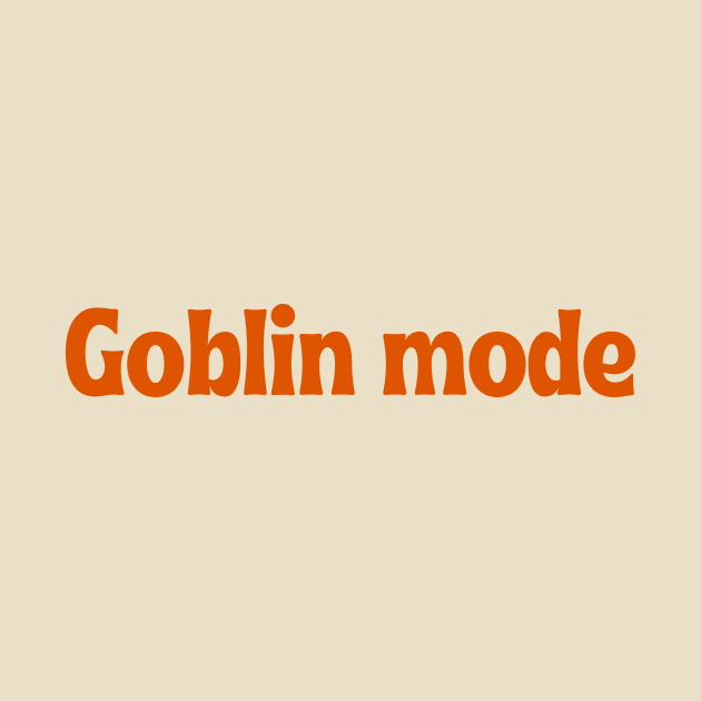 Goblin mode by OK SKETCHY