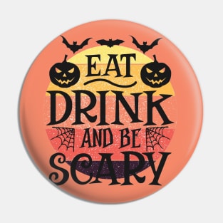 Eat, Drink and be Scary Pin