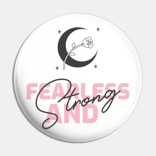 Fearless And Strong Empowering Pin