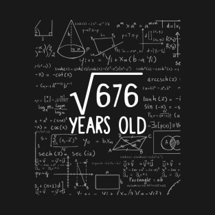 Square Root of 676: 26th Birthday 26 Years Old T-Shirt T-Shirt