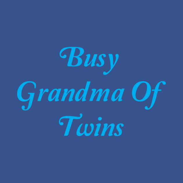 Busy Grandma Of Twins by spantshirt