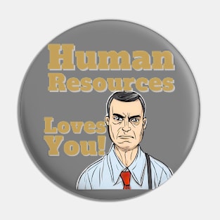 Human Resources Loves You! Pin