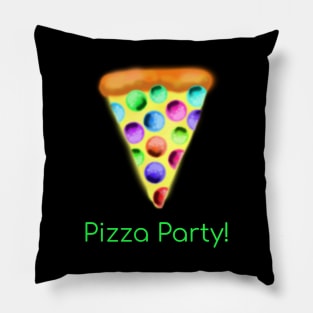 Pizza Party! (Rainbow Pepperoni Pizza with Green Text) Pillow