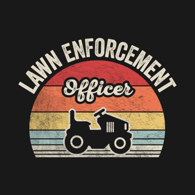 Lawn Enforcement Officer Funny Gardening Gardener Lawn Mower Lawn Whisperer Gift For Dad by SomeRays