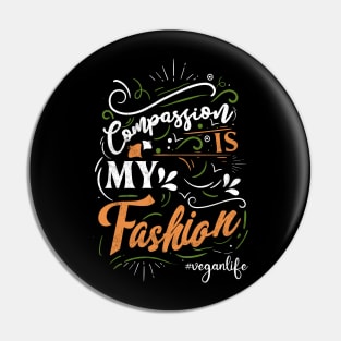 Compassion is My Fashion Pin