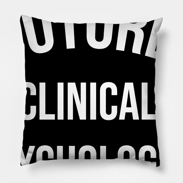 Future Clinical Psychologist : Psychology, Psychology Graduation Gift, Funny Psychologist Gift, Psychologist Women-Man, Counselor Gifts Pillow by First look