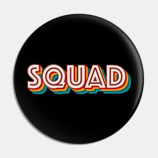 Squad Pin