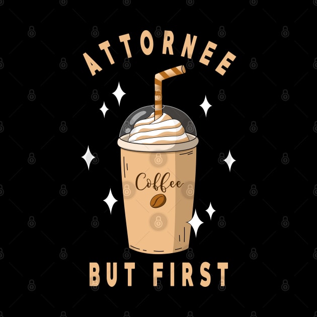 But First Coffee Attorney Cute Funny Lawyer Design by jeric020290