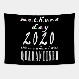 mother day 2020 quarantine Tapestry