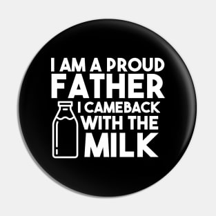 I am a proud father I cameback with the milk Pin
