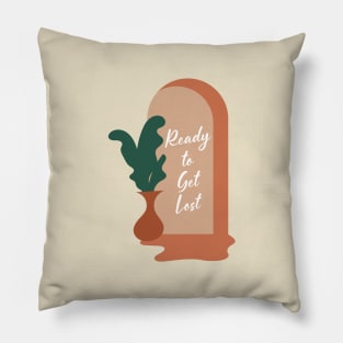 Ready to Get Lost Pillow