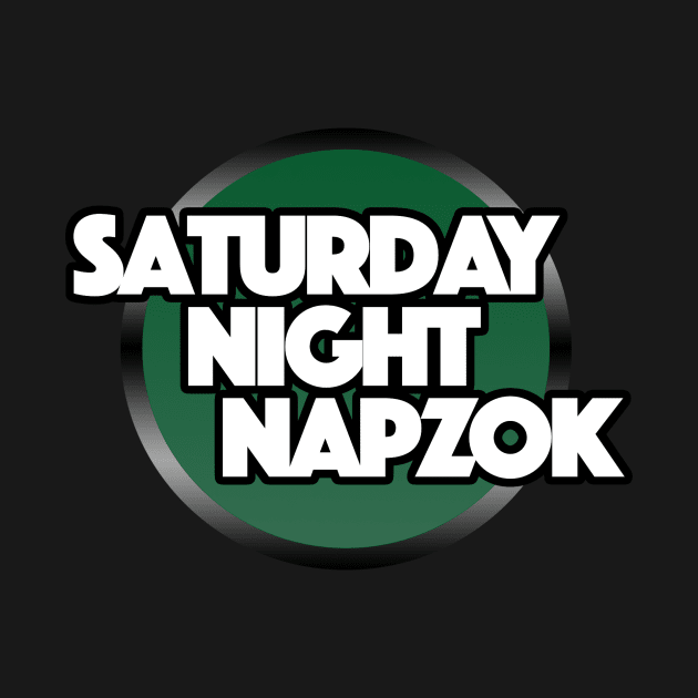 Saturday Night Napzok! by KenNapzok