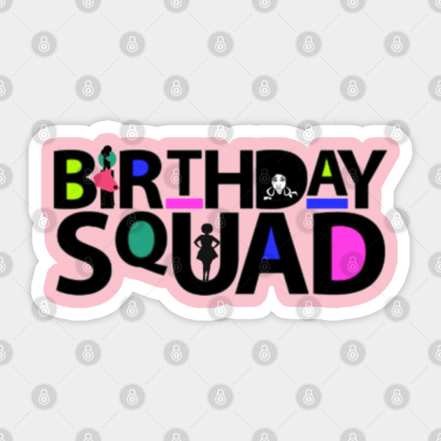 Birthday Squad Birthday Gift Ideas Sticker Teepublic