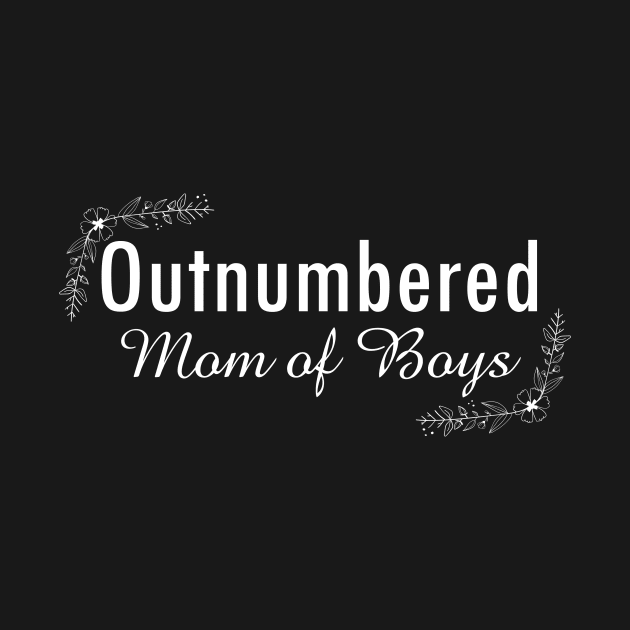 Outnumbered Mom of Boys by TeeAMS