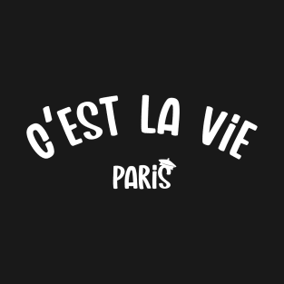 Ces't La Vie, Paris T-Shirt