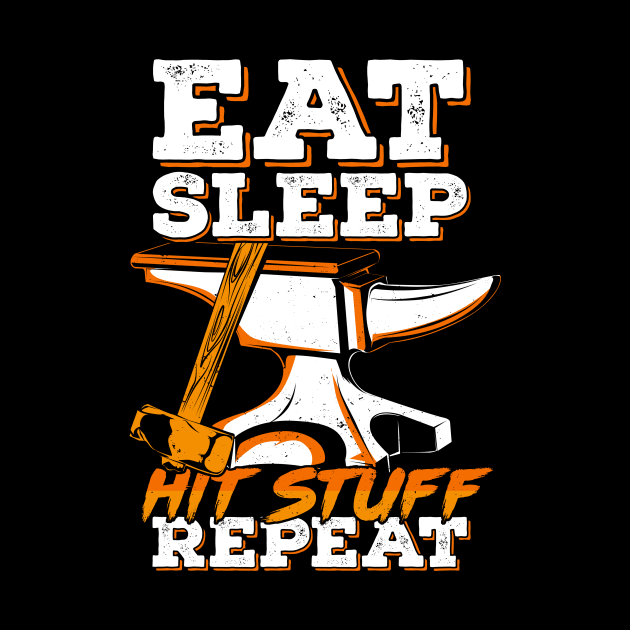 Eat Sleep Hit Stuff Repeat Blacksmith Gift by Dolde08