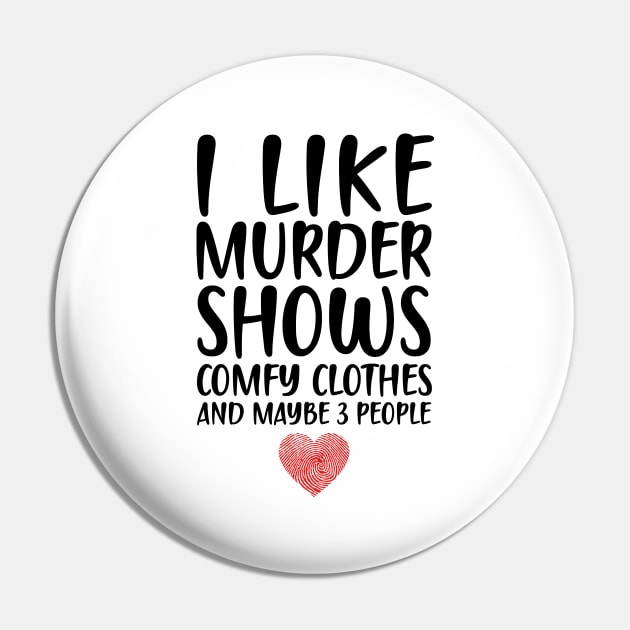 I LIKE MURDER SHOWS COMFY CLOTHES AND MAYBE 3 PEOPLE Pin by DEWArt