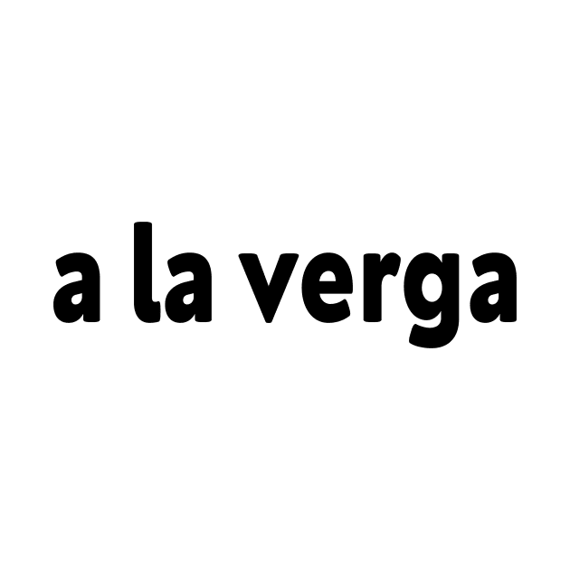 a la verga by simple design