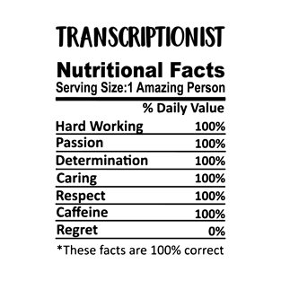 Transcriptionist Nutrition Facts Funny T-Shirt