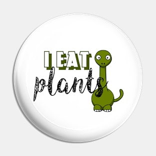 I eat plants funny sticker Pin