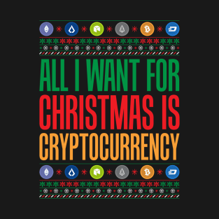 All I Want For Christmas Is Cryptocurrency Crypto T-Shirt