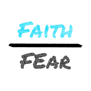 Faith over fear T-Shirt