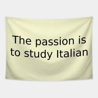 The passion is to study Italian Tapestry