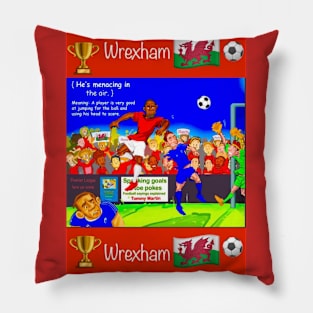 He's menacing in the air, Wrexham funny football/soccer sayings. Pillow