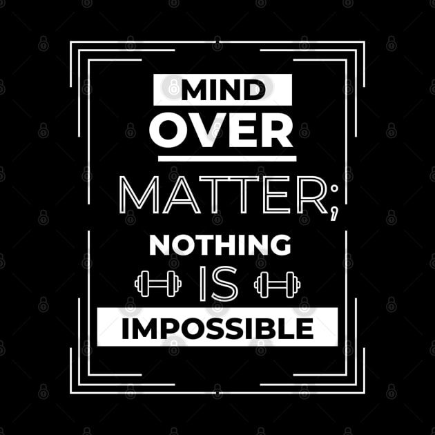 MIND OVER MATTER, NOTHING IS by Mujji