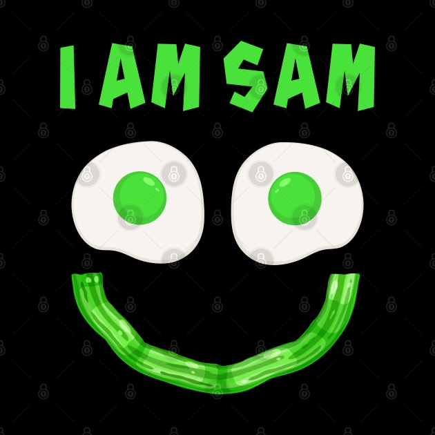 I Am Sam For Fried Green Ham and Eggs Days by slawers